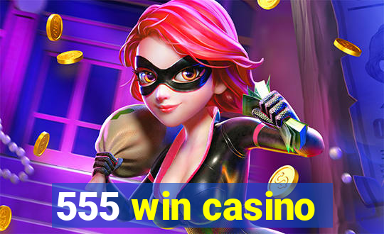 555 win casino